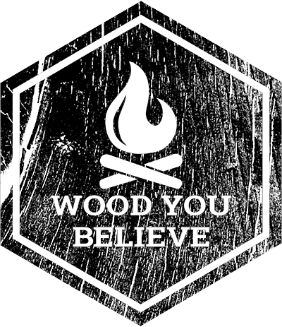 Wood You Believe