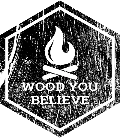 Wood You Believe